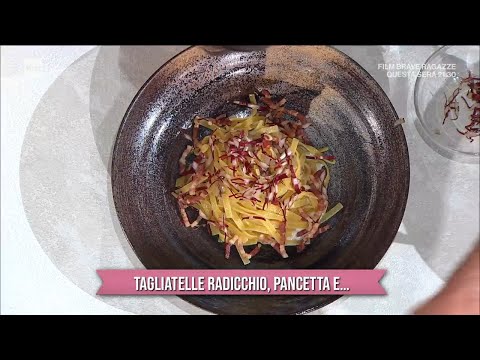 Tagliatelle radicchio, pancetta e... - 22/03/2023