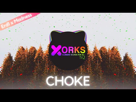 Erd1 x Madness - Choke