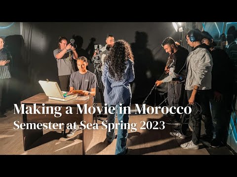 Making a Movie in Morocco | Semester at Sea Spring 2023