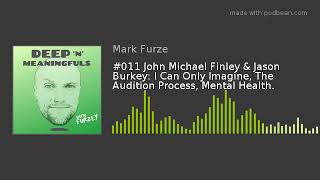#011 John Michael Finley & Jason Burkey: I Can Only Imagine, The Audition Process, Mental Health. video