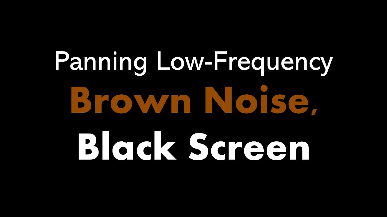 🔴 Panning Low-Frequency Brown Noise, Black Screen 🎧🟤⬛ • Live 24/7 • No mid-roll ads