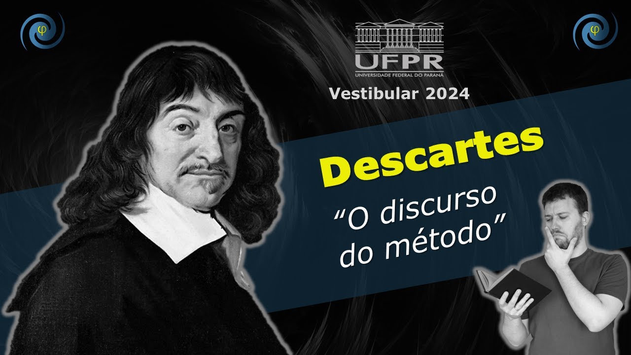 René Descartes - "O discurso do método" | Vestibular UFPR 2024