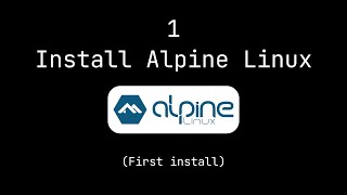 1 - Install Alpine Linux (Default Options)