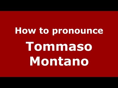 How to pronounce Tommaso Montano (Italian/Italy)  - PronounceNames.com
