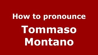 How to pronounce Tommaso Montano