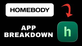 Homebody App Breakdown - What to Expect