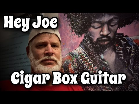 How to Play Jimi Hendrix’s “Hey Joe” on the Cigar Box Guitar