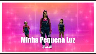 Minha Pequena Luz - 3 palavrinhas - Coreografia | Cássia wood