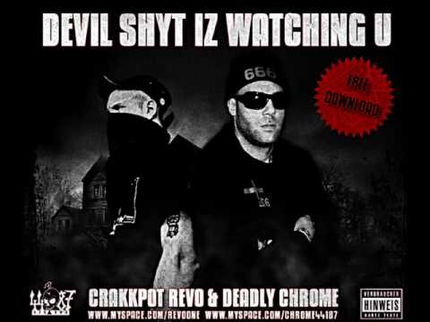Crakkpot Revo & Deadly Chrome - Devil Shyt Iz Watching U
