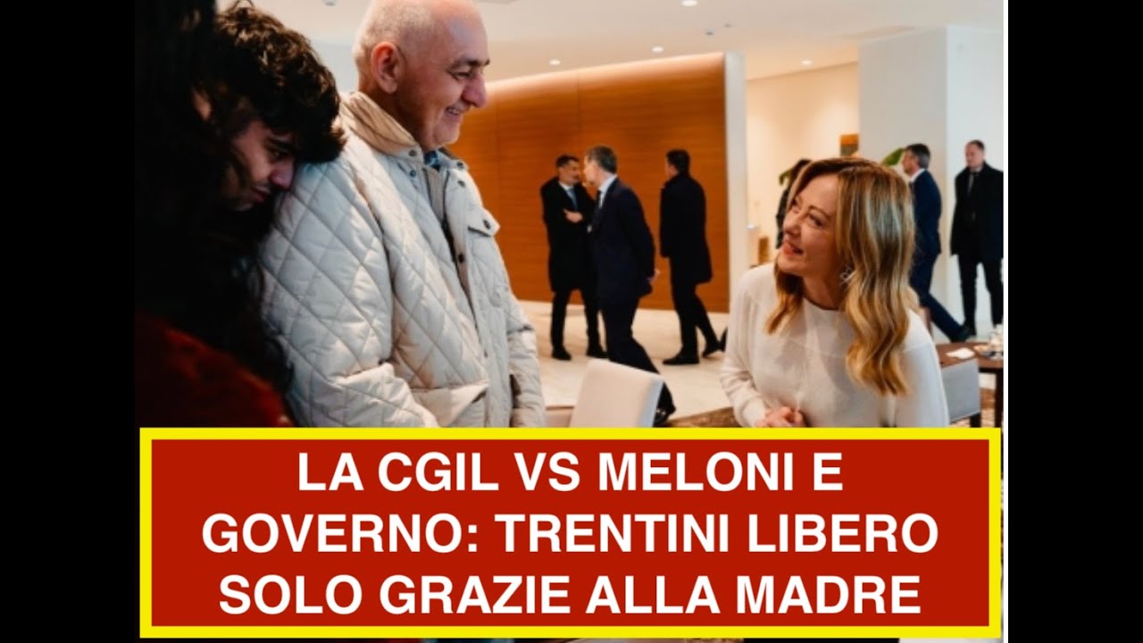 LA CGIL VS MELONI E GOVERNO: TRENTINI LIBERO SOLO GRAZIE ALLA MADRE