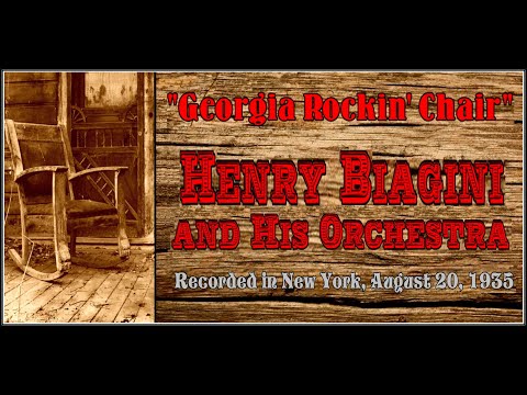 "Georgia Rockin' Chair" Henry Biagini and His Orchestra 1935