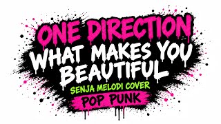 Download lagu One Direction - What Makes You Beautiful (Pop Punk) | Senja Melodi Cover (Lyric Video) mp3