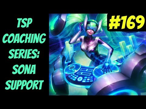 (Sona Support) TSP Coaching Series #169 -- In-depth Gameplay Analysis-- League of Legends