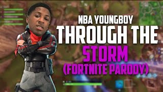 NBA Youngboy - Through The Storm (Fortnite BR Parody)