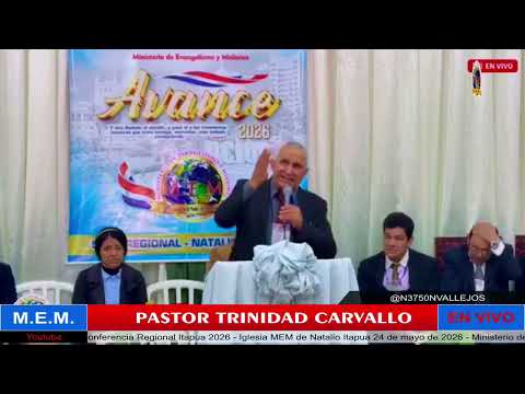 PASTOR TRINIDAD CARVALLO - CONFERENCIA REGIONAL NATALIO ITAPUA - 24/05/2026