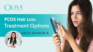 PCOS Hair Loss | Treatment Options with Dr. Shruthi
