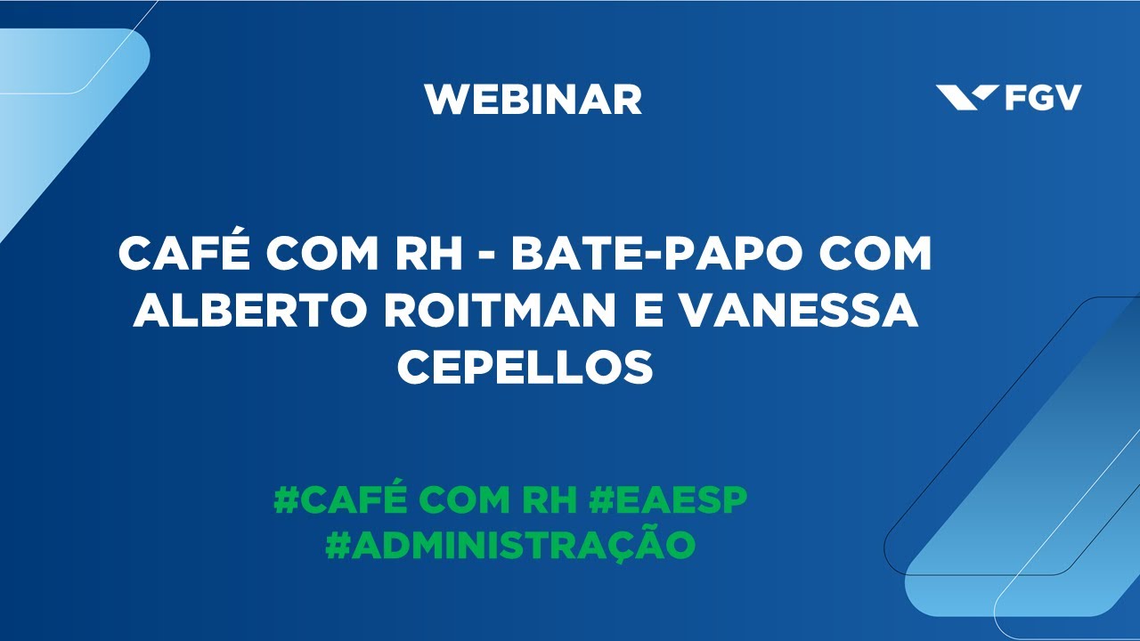 Webinar | Café com RH - Bate-papo com Alberto Roitman e Vanessa Cepellos