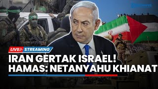 Iran Gertak Israel Tegaskan Perang Belum Berakhir hingga Hamas Anggap Netanyahu Khianati Negosiasi