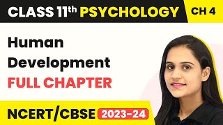 Human Development - Full Chapter Explanation | Class 11 Psychology Chapter 4