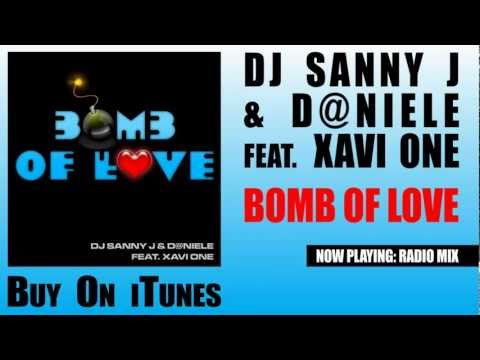 Dj Sanny J & D@niele feat. Xavi One - Bomb of Love