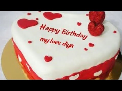 Happy Birthday Diya, Happy Birthday, Birthday Wishes, I Love You Diya, Birthday Party, Lover Video