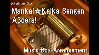 Mankai☆Kaika Sengen/A3ders! [Music Box]