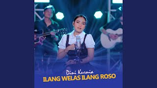 Download lagu Ilang Welas Ilang Roso mp3