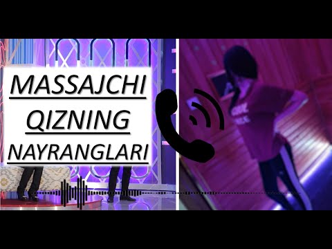 MASSAJCHI QIZNING NAYRANGLARI😳