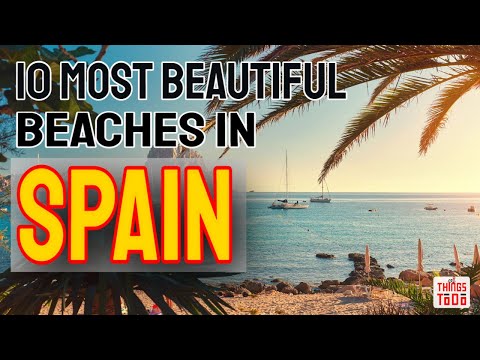 Top 10 Most Beautiful Beaches in Spain!
