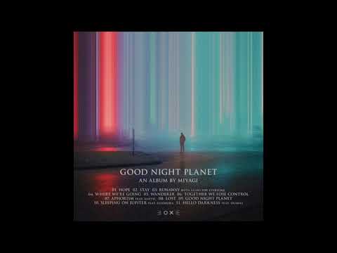 Miyagi - Runaway with Allies For Everyone -  Good Night Planet