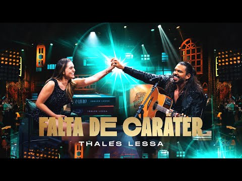 Thales Lessa - Falta de Caráter (Ao Vivo)
