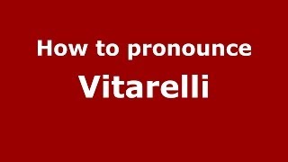 How to pronounce Vitarelli