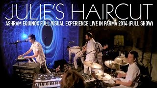 Julie's Haircut - Ashram Equinox Full Visual Experience (Live at Ex Chiesa di San Quirino, Parma)
