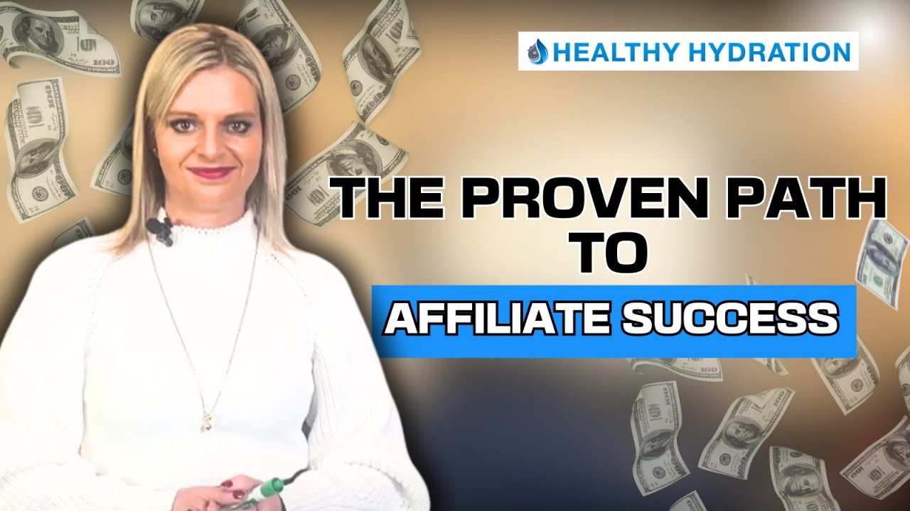 How to be a successful Affiliate with Healthy Hydration?