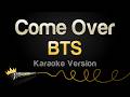 BTS Come Over Karaoke Version
