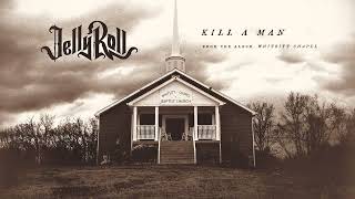 Jelly Roll - Kill A Man (Official Audio)