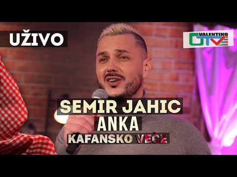 SEMIR JAHIC - ANKA | UZIVO | OTV VALENTINO