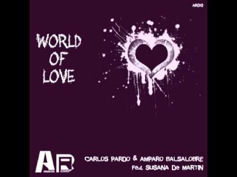Carlos Pardo & Amparo Balsalobre Feat. Susana Martin - World of Love (Radio edit)