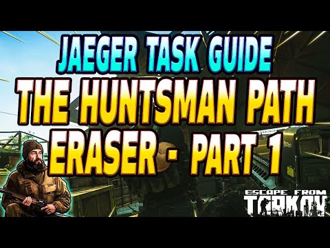 The Huntsman Path Eraser Part 1 - Jaeger Task Guide - Escape From Tarkov