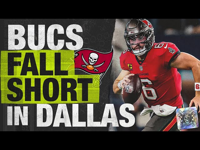 Bucs Fall Short in Dallas Bucs Fall Short in Dallas