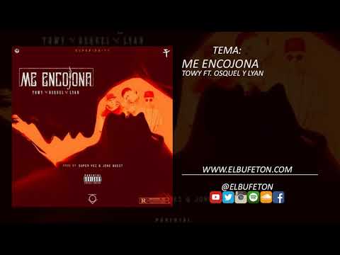 TOWY FT  OSQUEL Y LYAN   ME ENCOJONA