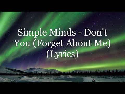 Simple Minds - Don't You (Forget About Me) (Lyrics HD)