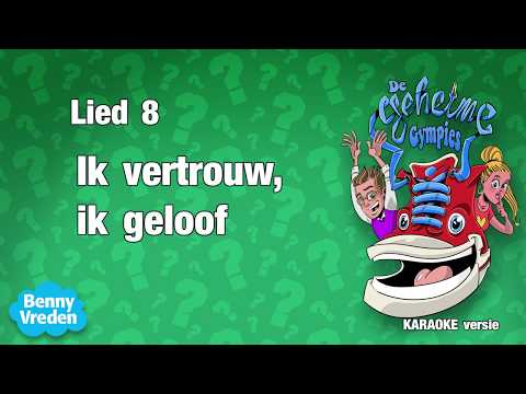 Lied 8 (karaoke met zang): Ik vertrouw, ik geloof - van musical De Geheime Gympies