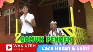 Download lagu Caca Hasan & Saini - Gomuk Pendek (with Lyric WAK UTEH) mp3