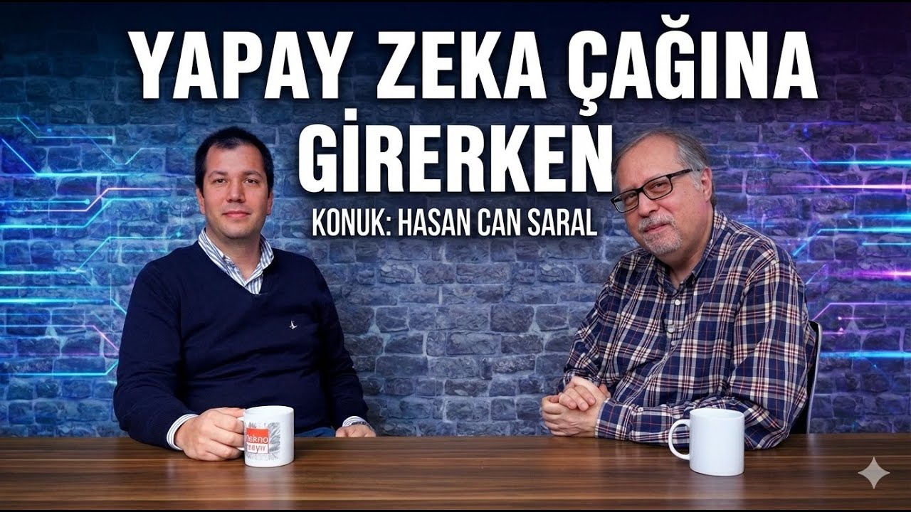 Yapay Zeka Çağına Girerken - Konuğumuz Hasan Can Saral