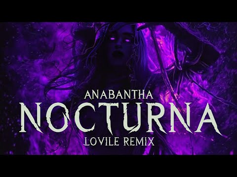 Anabantha - Nocturna (Lovile Remix)