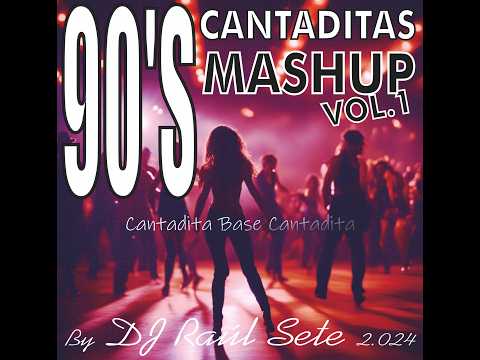 90s CANTADITAS Remember Mashup Vol. 1💥Sesion 🎵 by DJ Raúl Sete