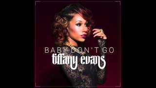 Tiffany Evans - Baby Don&#39;t Go (Audio)