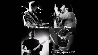 The Dismemberment Plan -  &quot;Live in Japan 2011&quot; (Full Album)