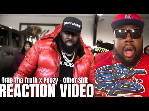 Trae Tha Truth x Peezy - Other Shit (Official Music Video) REACTION !!!!